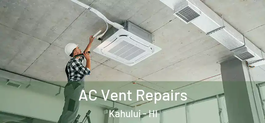 AC Vent Repairs Kahului - HI